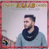 Ahtsham Aslam - Zindgi Azaab Lagdi - Single